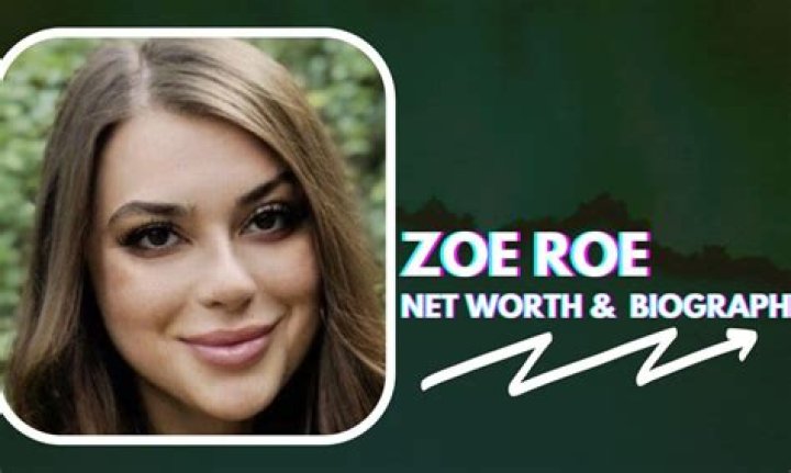 Zoe Roe Height, Weight, Net Worth, Age, Birthday, Wikipedia, Who, Nationality, Biography
